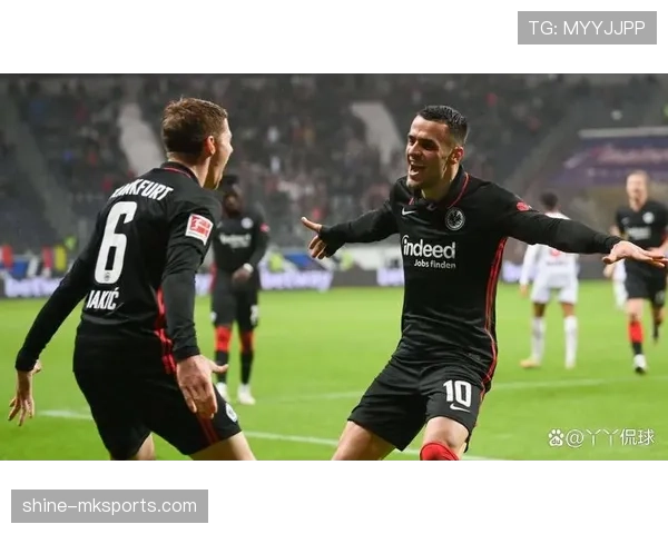 法兰克福战术革新显成效，新策略或成冲击联赛前列关键